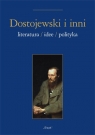 Dostojewski i inni Literatura/Idee/Polityka