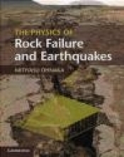 The Physics of Rock Failure and Earthquakes