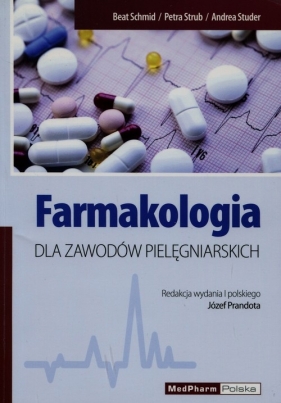 Farmakologia dla zawodów pielęgniarskich - Petra Strub, Andrea Studer, Beat Schmid