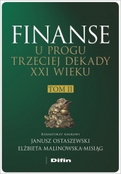 Finanse u progu trzeciej dekady XXI wieku Tom 2 - Janusz Ostaszewski, Elżbieta Malinowska-Misiąg