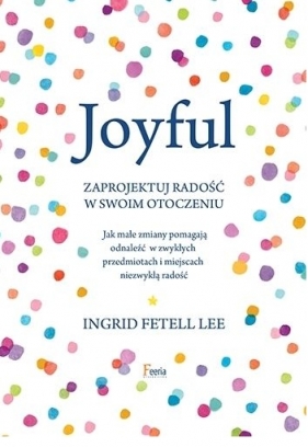 Joyful - Ingrid Fetell Lee