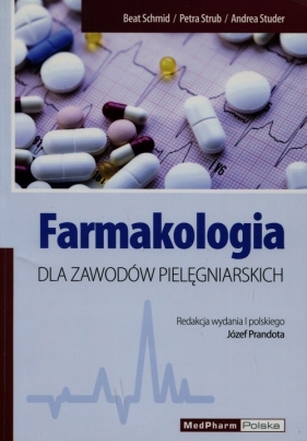 Farmakologia dla zawodów pielęgniarskich - Strub Petra, Studer Andrea, Schmid Beat