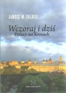 Wczoraj i dziś Polacy na Kresach Paluch Janusz M.