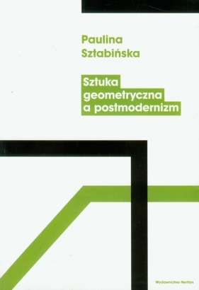 Sztuka geometryczna a postmodernizm - Sztabińska Paulina