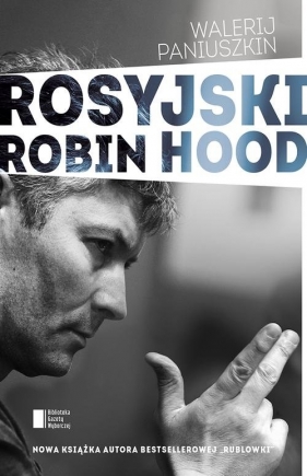 Rosyjski Robin Hood - Paniuszkin Walerij