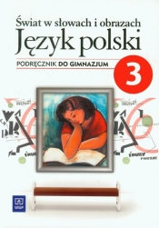 Świat w słowach i obrazach 3. Język polski. Podręcznik dla gimnazjum - Witold Bobiński