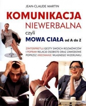 Komunikacja niewerbalna czyli mowa ciała od A do Z - Martin Jean-Claude