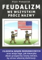 Feudalizm we wszystkim prócz nazwy - Piotr Plebaniak