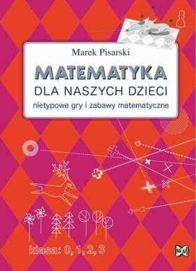 Matematyka dla naszych dzieci - Pisarski Marek