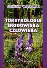 Toksykologia środowiska człowieka Wiąckowski Stanisław