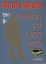 Generałowie giną w czasie pokoju Tom 1 Kąkolewski Krzysztof