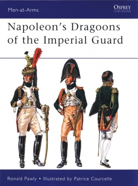 Napoleon?s Dragoons of the Imperial Guard - Pawly Ronald