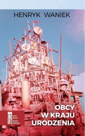 Obcy w kraju urodzenia - Henryk Waniek