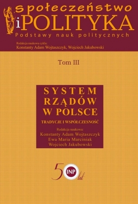 Społeczeństwo i polityka Podstawy nauk politycznych Tom 3 (Uszkodzona okładka) - Wojciech Jakubowski, Ewa Maria Marciniak, Adam Konstanty Wojtaszczyk