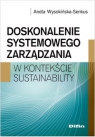 Doskonalenie systemowego zarządzania w konktekście sustainability Wysokińska-Senkus Aneta