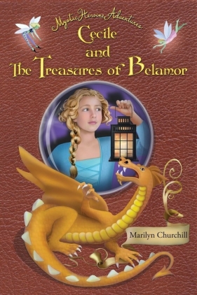 Cecile and The Treasures of Belamor - Churchill Marilyn F