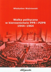 Walka polityczna w kierownictwie PPR i PZPR