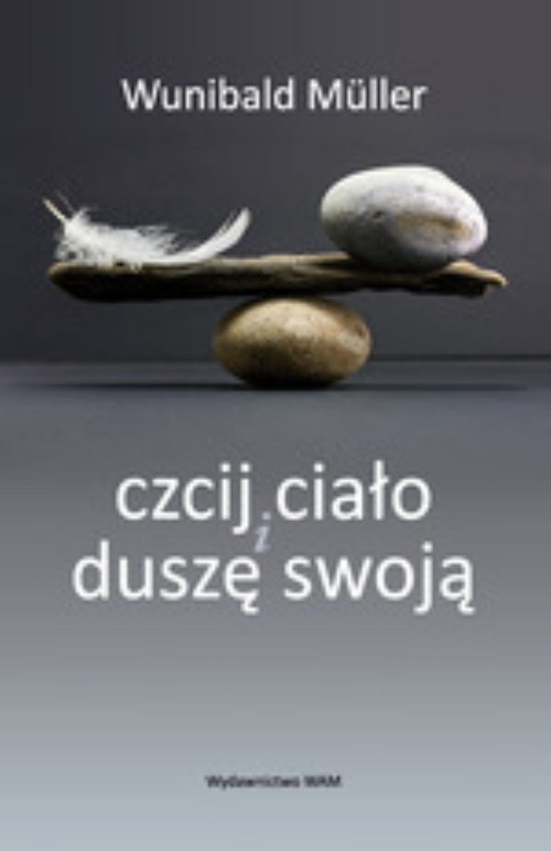 Czcij ciało i duszę swoją