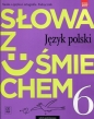 Słowa z uśmiechem. Język polski. Nauka o języku i ortografia. Podręcznik. Klasa 6. Szkoła podstawowa - Ewa Horwath, Anita Żegleń