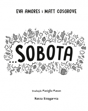 Sobota. Najgorszy tydzień życia. Część 6 - Matt Cosgrove, Eva Amores