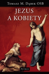 Jezus a kobiety - Tomasz Maria Dąbek