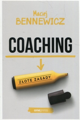 Coaching Złote zasady - Bennewicz Maciej