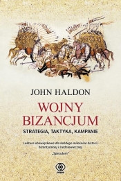 Wojny Bizancjum. Strategia, taktyka, kampanie - Haldon John