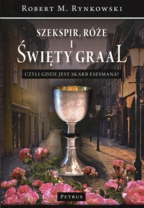 Szekspir, róże i Święty Graal - Robert M. Rynkowski