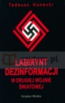 Labirynt dezinformacji w II wojnie światowej  Konecki Tadeusz