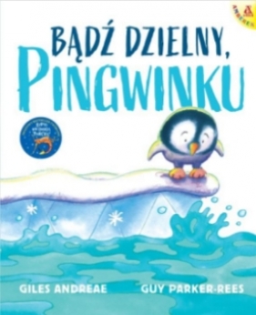 Bądź dzielny, pingwinku - Guy Parker-Rees, Giles Andreae