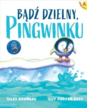 Bądź dzielny, pingwinku - Guy Parker-Rees, Giles Andreae