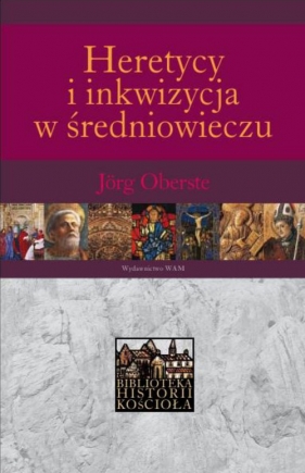 Heretycy i inkwizycja w średniowieczu - Oberste Jorg