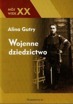 Wojenne dziedzictwo - Gutry Alina