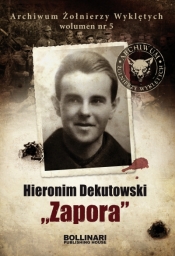 Hieronim Dekutowski "Zapora" - Kuciński Dominik