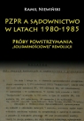 PZPR a sądownictwo w latach 1980-1985 Próby powstrzymania Kamil Niewiński