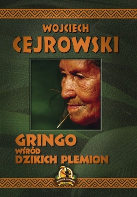 Gringo wśród dzikich plemion - Wojciech Cejrowski