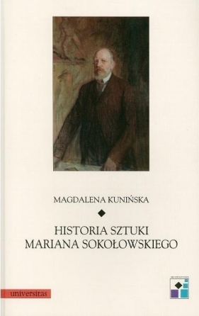 Historia sztuki Mariana Sokołowskiego - Kunińska Magdalena