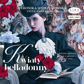 Kwiaty belladonny (Audiobook) - Weronika Wierzchowska