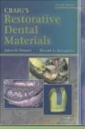 Craig's Restorative Dental Materials Ronald L. Sakaguchi, John M. Powers, J Powers