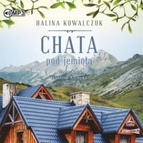 Chata pod jemiołą Audiobook - Kowalczuk Halina