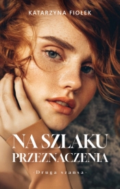 Na szlaku przeznaczenia - Katarzyna Fiołek