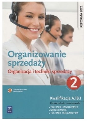 Organizowanie sprzedaży. Organizacja i techniki sprzedaży. Podręcznik do nauki zawodu technik handlowiec. Część 2. Szkoły ponadgimnazjalne - Donata Andrzejczak, Agnieszka Mikina, Beata Rzeźnik