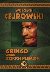 Gringo wśród dzikich plemion - Cejrowski Wojciech