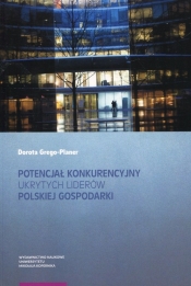 Potencjał konkurencyjny ukrytych liderów polskiej gospodarki