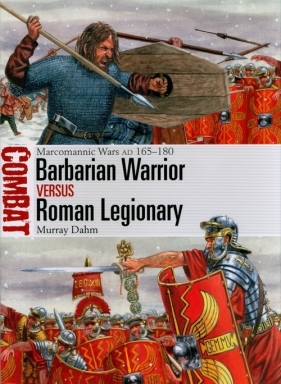 Barbarian Warrior vs Roman Legionary. Marcomannic Wars AD 165–180 - Dahm Murray
