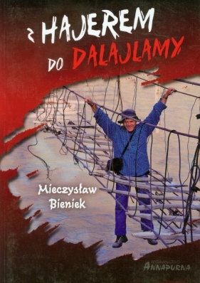 Z hajerem do Dalajlamy - Bieniek Mieczysław