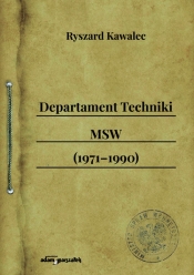 Departament Techniki MSW (1971-1990) - Kawalec Ryszard