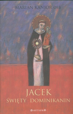 Jacek Święty Dominikanin - Kanior Marian