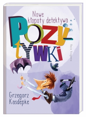 Nowe kłopoty detektywa Pozytywki. Tom 4 (Uszkodzona okładka) - Grzegorz Kasdepke, Piotr Rychel