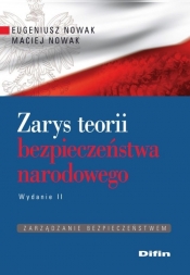 Zarys teorii bezpieczeństwa narodowego - Nowak Maciej, Nowak Eugeniusz